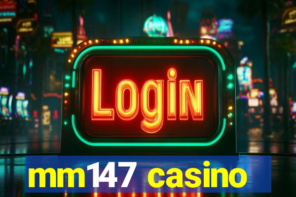 mm147 casino